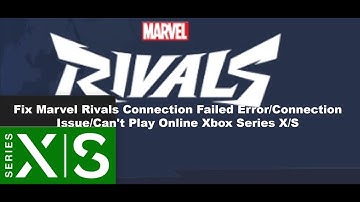 Fix Marvel Rivals Connection Failed Error/Connection Issue/Can