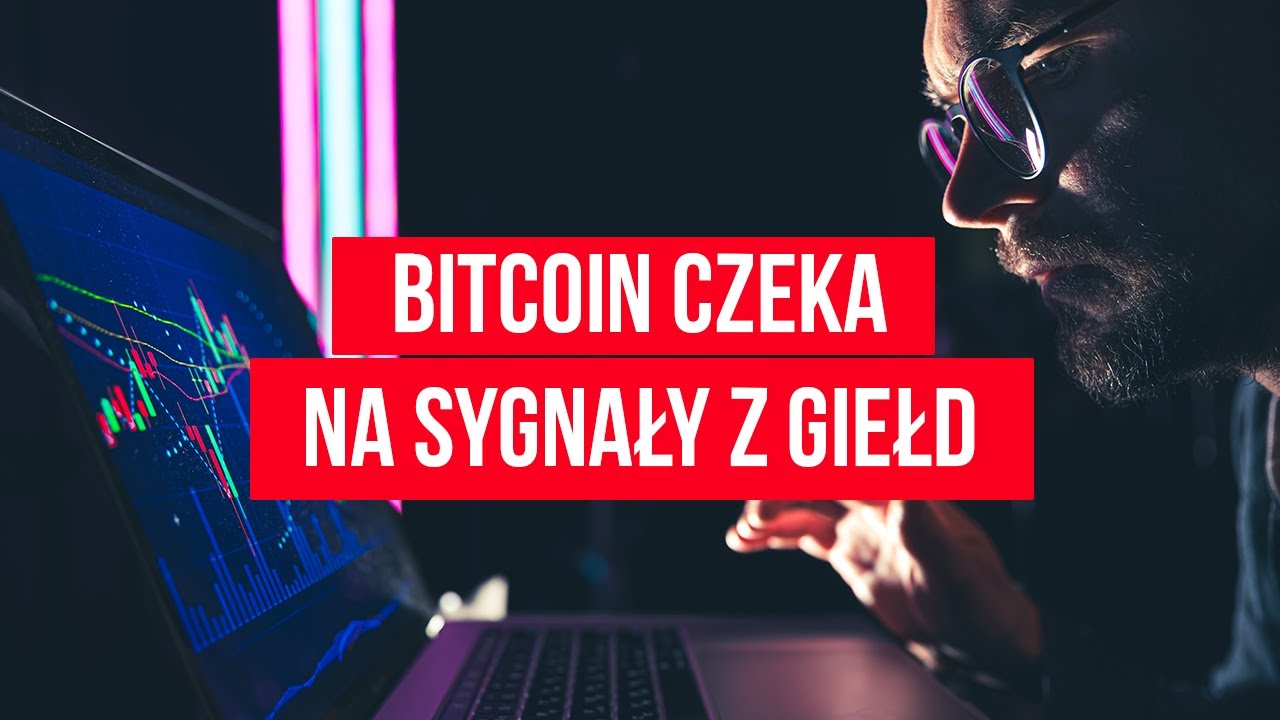 Bitcoin czeka na giełdy
