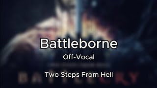 Two Steps From Hell - Battleborne Karaoke 【Off-Vocal】