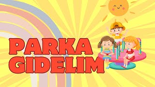 Parka Gi̇deli̇m - Eği̇ti̇ci̇ Ve Eğlenceli̇ Çocuk Şarkilari