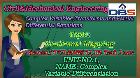 DBS -Conformal mapping,II B.Tech I sem,UNIT-1, Complex Variable – Differentiation