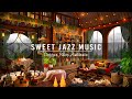 Sweet jazz instrumental music for workstudyfocus  cozy coffee shop ambience  jazz relaxing music