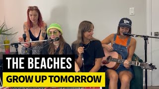 The Beaches - Grow Up Tomorrow (Live)