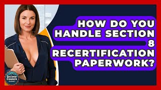 Celebrity How Do You Handle Section 8 Recertification Paperwork? - Second Chance Journey Net Worth