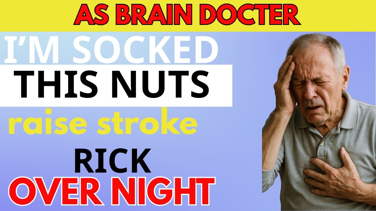 Warning: 5 Nuts That Can Increase Your Nighttime Stroke Risk After 60