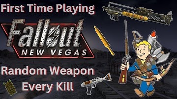 Fallout New Vegas But Every Kill Randomizes My Weapon (First Time Playing)