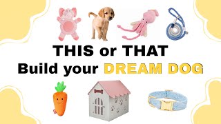 Build your DREAM DOG |THIS or THAT| 🐾🐶