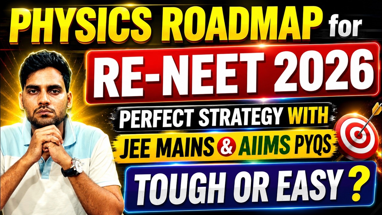 Physics Roadmap for Re-NEET 2026 | Perfect Strategy with JEE Mains ...