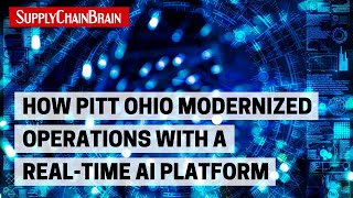 How PITT OHIO Modernized Operations With a Real-Time AI Platform