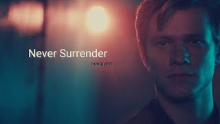 Macgyver || Never Surrender