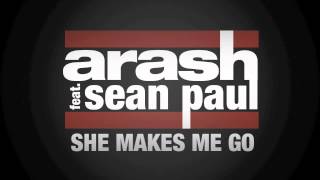 Arash - She Makes Me Go(feat. Sean Paul)