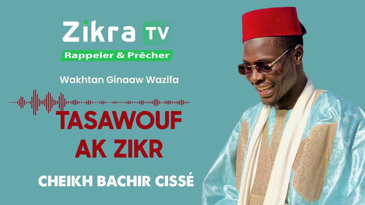 Tasawouf ak Zikr - Cheikh Bachir Cisse