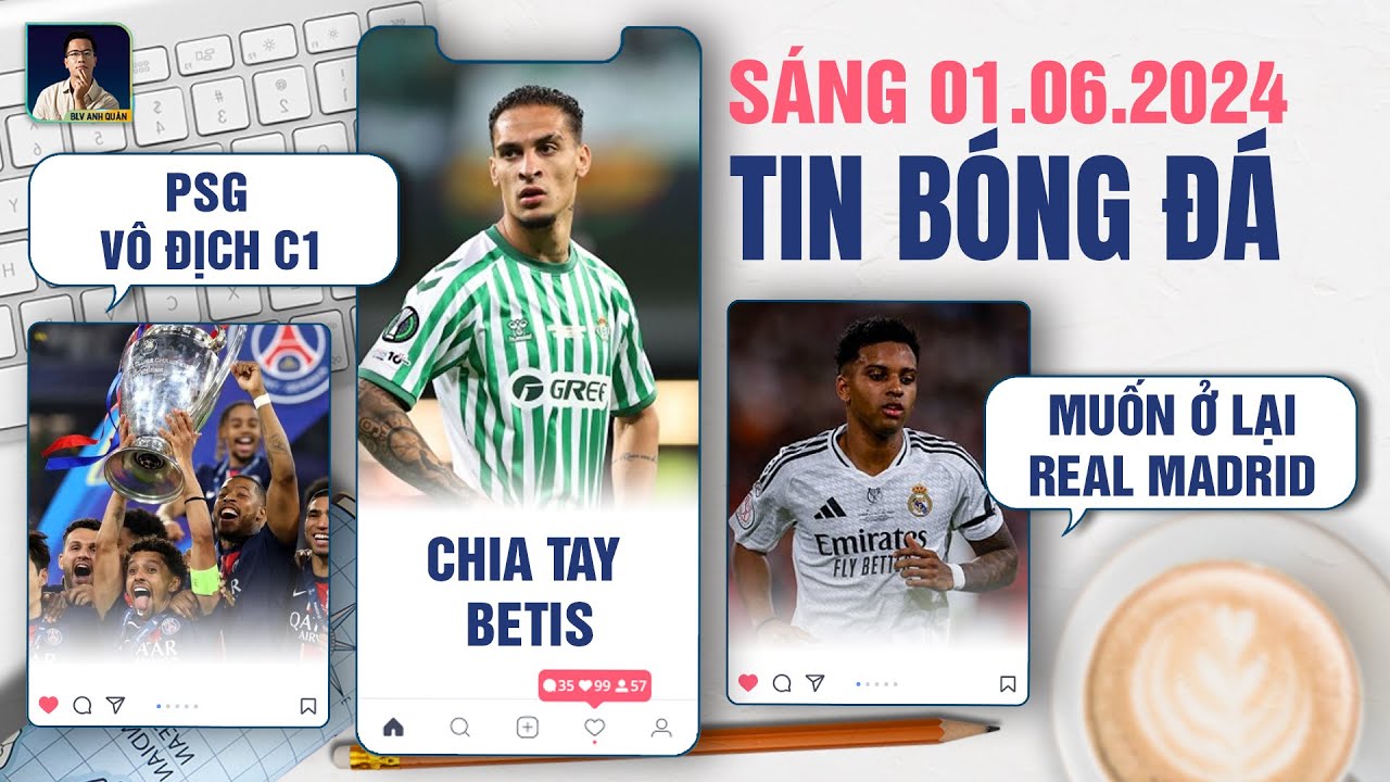 thiên thần hộ vệ tập 52 TIN BÓNG ĐÁ 1/6: PSG VÔ ĐỊCH CHAMPIONS LEAGUE, ANTONY CHIA TAY BETIS, RODRYGO MUỐN Ở LẠI REAL MADRID