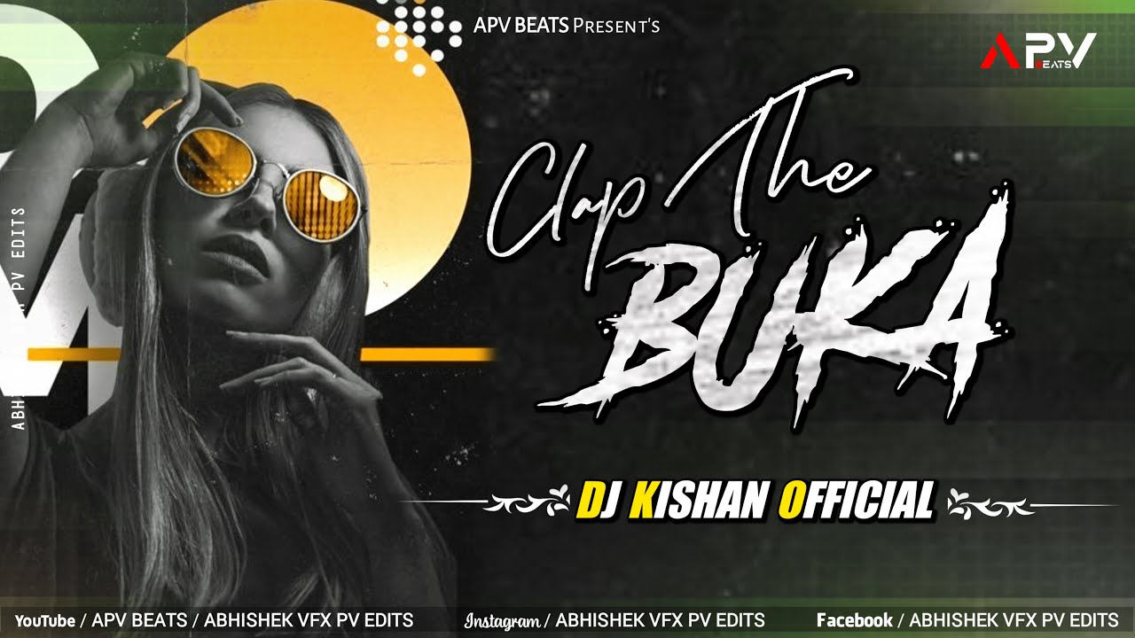 Clap The Buka | Remaster | Remix | Dj Kishan Official | APV BEATS - YouTube
