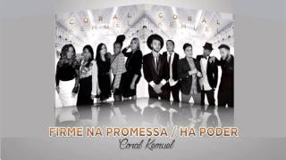 Coral Kemuel :: Firme na Promessa / Há Poder (Álbum Clássicos) [Áudio Oficial] chords