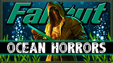 Fallouts Oceans are Horrifying