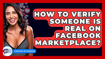 How To Verify Someone Is Real On Facebook Marketplace? - Everyday-Networking
