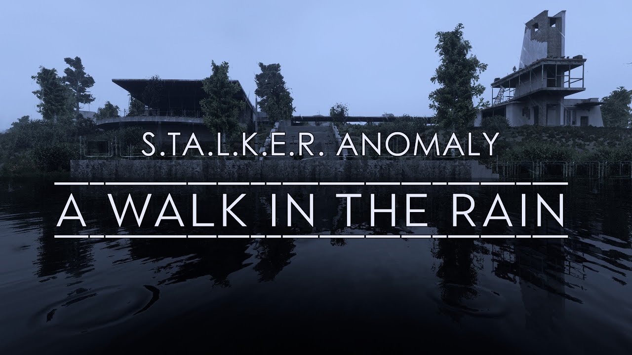 Stalker Walk STALKER ANOMALY - A WALK IN THE RAIN - YouTube