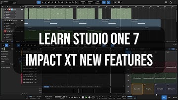 Learn Studio One 7 |  Impact New Features