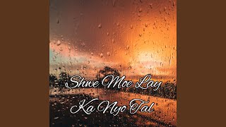 Shwe Moe Lay Ka Nyo Tal