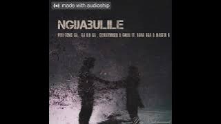 Ngijabulile (Pexi-Tonic SA,  Dj 9.8 SA, Ceekay Musiq & GWILL ft. Nana Rsa & Master R)