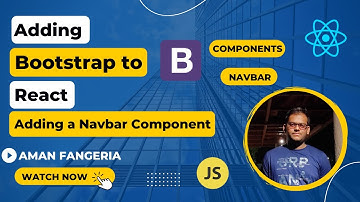 Adding Bootstrap to React | Adding a Navbar component to our React App | ReactJs #2 | Aman Fangeria