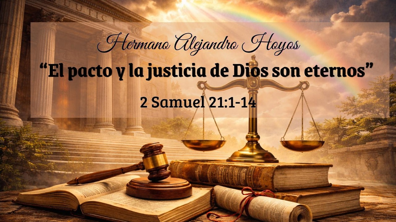 El pacto y la justicia de Dios son eternos | 2 Samuel 21:1-14 | Hermano Alejandro Hoyos | 05/04/2026