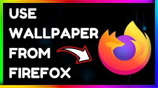 How to Add Wallpaper to Firefox || Firefox Me Wallpaper Kaise Lagaye