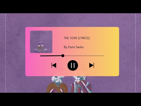 Dato Seiko - The Vow (Lyrics)