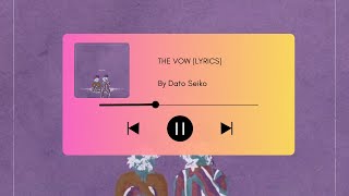 Dato Seiko - The Vow (Lyrics)