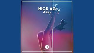 Nick AG - A Thing (Original Mix)