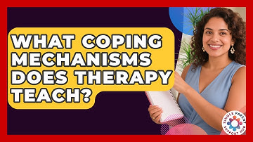 What Coping Mechanisms Does Therapy Teach? - Single Parent Support Hub