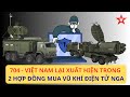 Kỳ lạ, Việt Nam còn nằm trong 2 hợp đồng mua vũ khí điện tử Nga