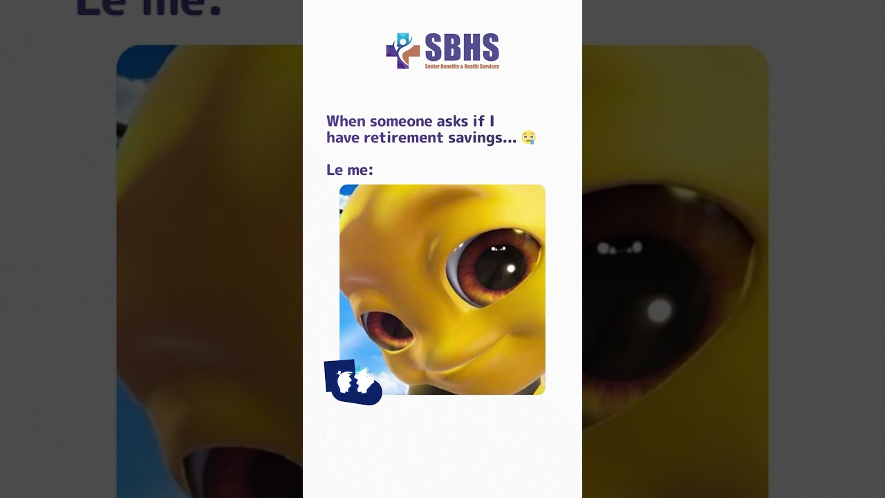 When Someone Mentions Retirement Savings and You Gotta Laugh Through the Panic   SBHS