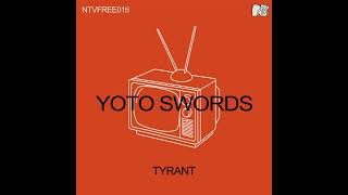YOTO SWORDS - TYRANT PM [Native Television] [FREEDOWNLOAD]