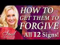 How to Get Them to Forgive you! All 12 Zodiac Signs! Get them back! How to say Sorry and WIN!