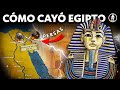 Cómo cayó el Antiguo Egipto