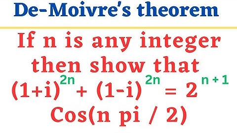 (1+ i)²ⁿ + (1-i)²ⁿ = 2ⁿ+¹ Cos(n pi /2) ; #de-moivre