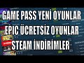 GAME PASS YENİ OYUNLAR / EPIC ÜCRETSİZ OYUNLAR / STEAM İNDİRİMLERİ