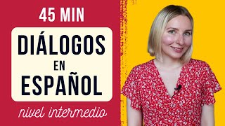 60 Short Spanish Everyday Conversations 👂 45 Minutes of Intermediate Spanish Listening Comprehension