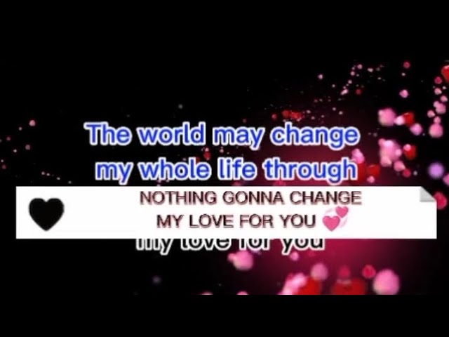 Nothing Gonna Change My Love for you (Karaoke) female key