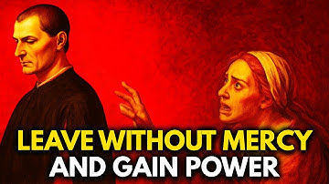 Leave Without Mercy The Dark Power of Machiavelli