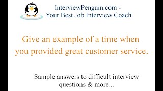 Give us an example of a time when you provided great customer service. Profile