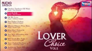 Hindi Romantic  Love Songs Album 'Lover Choice' By Udit Narayan, Kumar Sanu, Sukhwinder Singh