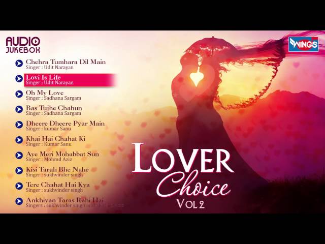 Hindi Romantic  Love Songs Album Lover Choice By Udit Narayan, Kumar Sanu, Sukhwinder Singh class=