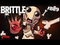 BRITTLE - The Binding Of Isaac: Repentance Ep. 889