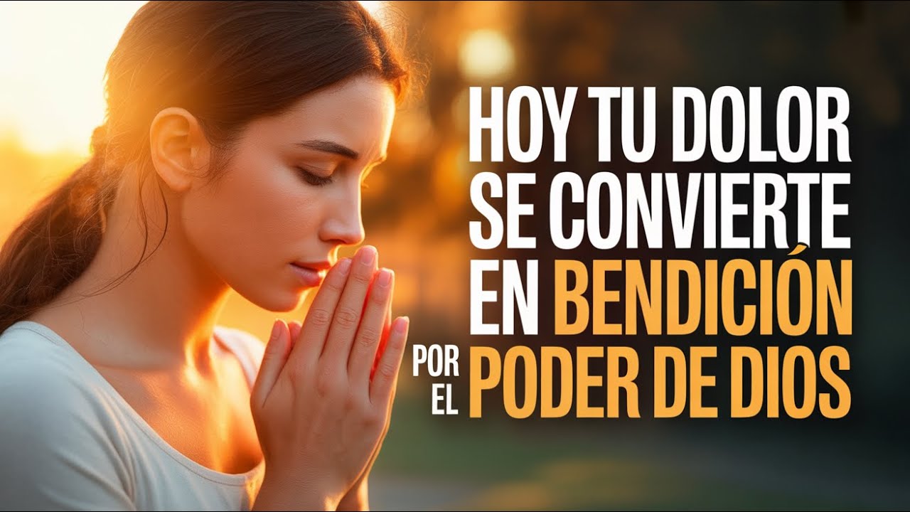 Comienza tu día con una oración poderosa: invita a Dios a transformar tu dolor en bendición divina