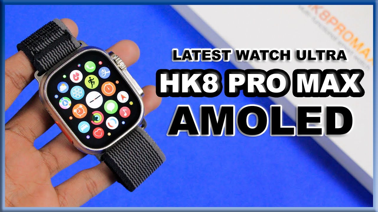 Unboxing HK8 Pro Max ULTRA (AMOLED) - First Look, Fastest Chip, 49mm,  Hi-Res Display, watchOS Icons! 