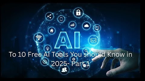 Top 10 FREE AI Tools You MUST Try in 2025! (You Won’t Believe the last one)Part 1
