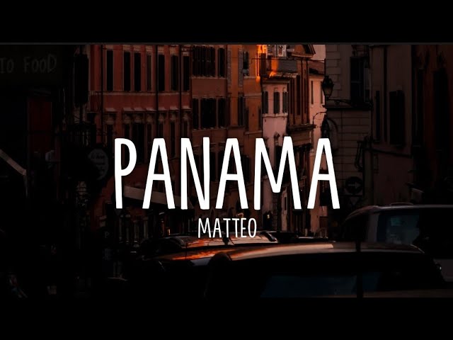 Panama - Matteo (Lyrics/TikTok Remix) class=